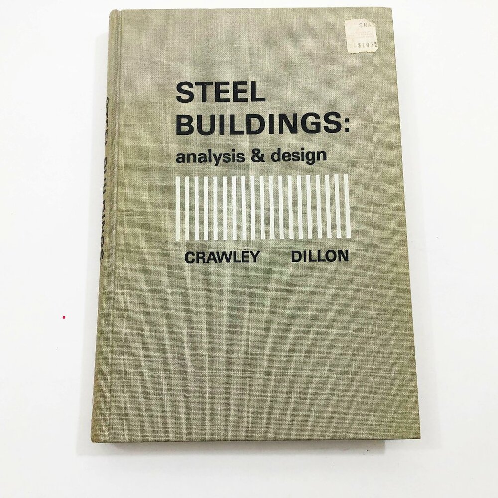 Vintage Steel buildings Analysis and Design Crawley & Dillon 1970 2nd Edition